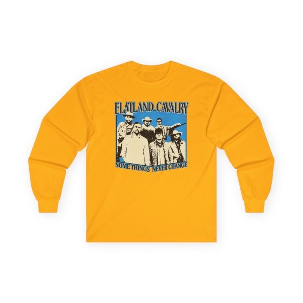 Flatland Cavalry Some Things Never Change Unisex Ultra Cotton Long Sleeve Tee