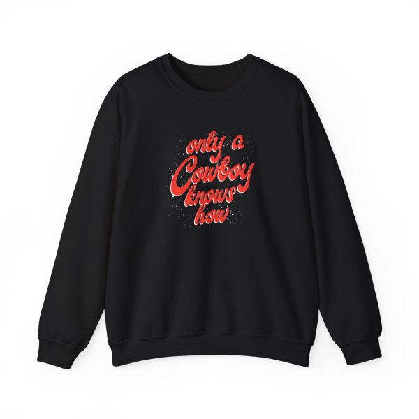 Flatland Cavalry Ladies Cowboy Knows How Unisex Heavy Blend™ Crewneck Sweatshirt